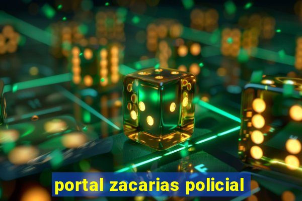 portal zacarias policial